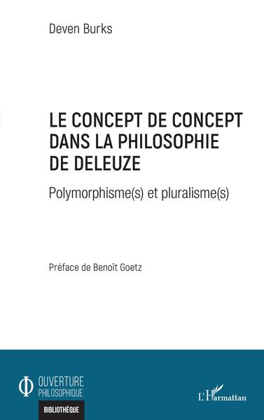 Le concept de concept dans la philosophie de Deleuze, Polymorphisme(s) et pluralisme(s) (9782343228525-front-cover)