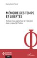 Mémoire des temps et libertés, Analyse d'une psychologie de l'aliénation dans le rapport à l'histoire (9782343224978-front-cover)