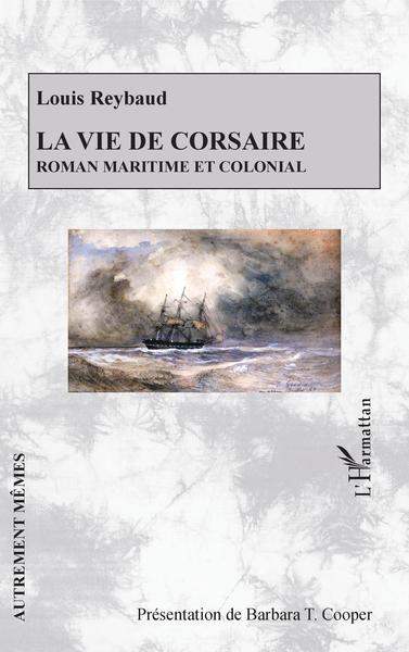 La vie de corsaire, Roman maritime et colonial (9782343207797-front-cover)