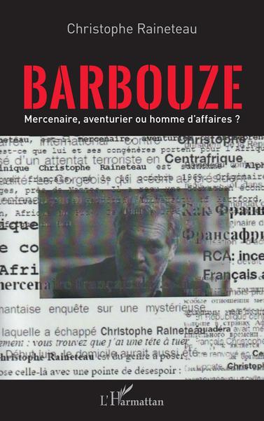 Barbouze, Mercenaire, aventurier ou homme d'affaires ? (9782343254081-front-cover)