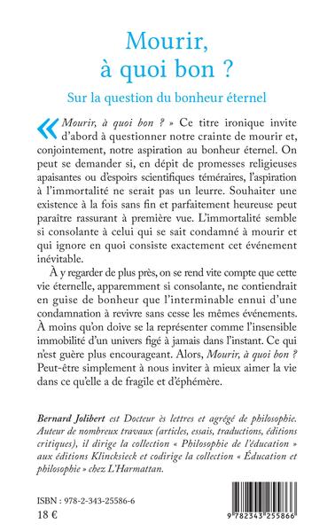 Mourir, à quoi bon ?, Sur la question du bonheur éternel (9782343255866-back-cover)