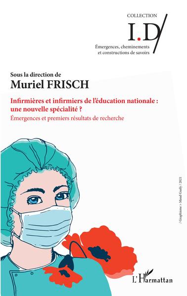 Infirmières et infirmiers de l'éducation nationale : une nouvelle spécialité, Émergences et premiers résultats de recherche (9782343226620-front-cover)