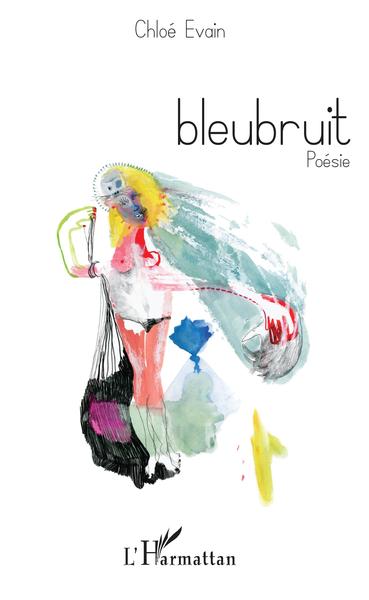bleubruit, Poésie (9782343200361-front-cover)