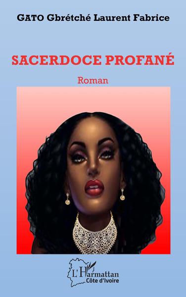 Sacerdoce profané. Roman (9782343237671-front-cover)