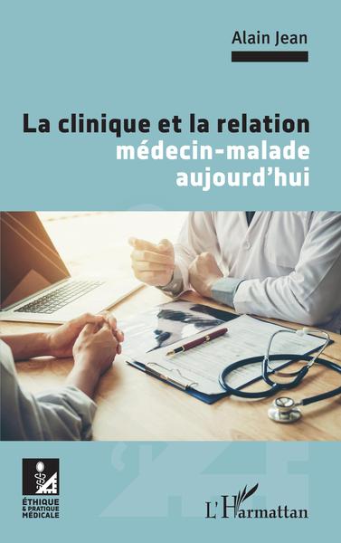 La clinique et la relation médecin-malade aujourd'hui (9782343250601-front-cover)