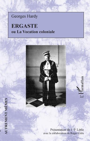 Ergaste, ou La Vocation coloniale (9782343219141-front-cover)