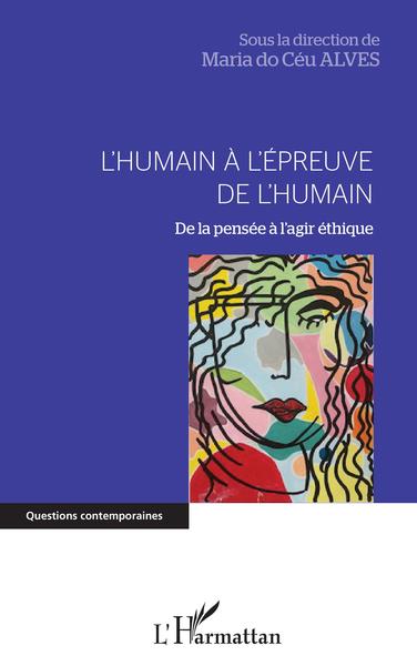 L'humain à l'épreuve de l'humain, De la pensée à l'agir éthique (9782343227122-front-cover)