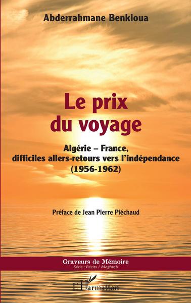 Le prix du voyage, Algérie-France, difficiles allers-retours vers l'indépendance (1956-1962) (9782343232881-front-cover)