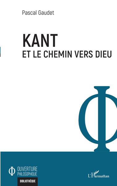 Kant et le chemin vers Dieu (9782343249629-front-cover)