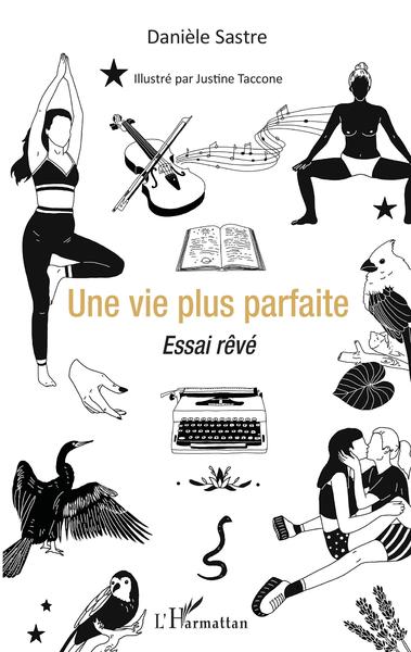 Une vie plus parfaite, Essai rêvé (9782343200309-front-cover)