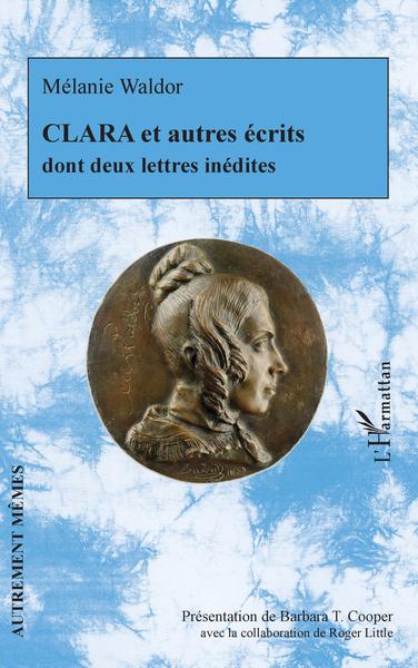 CLARA et autres écrits, dont deux lettres inédites (9782343223322-front-cover)