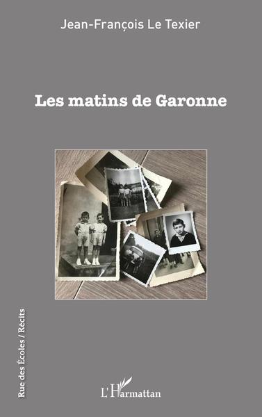 Les matins de Garonne (9782343244822-front-cover)