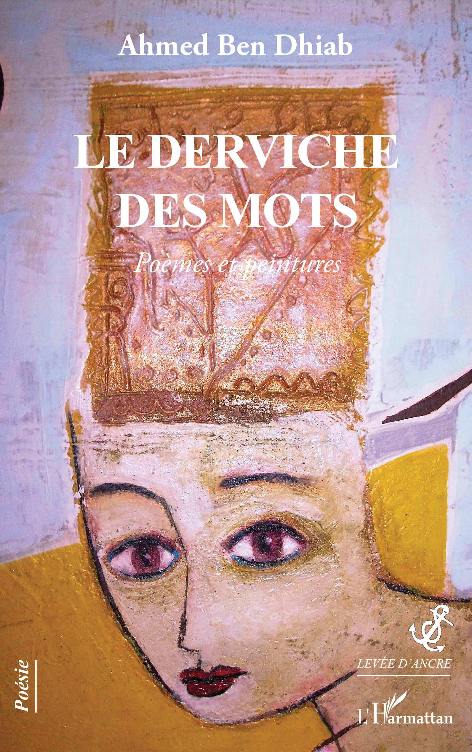 Le derviche des mots, Poèmes et peintures (9782343203898-front-cover)