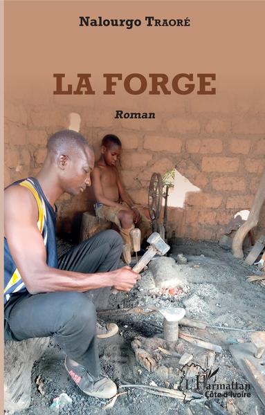 La forge. Roman (9782343211251-front-cover)