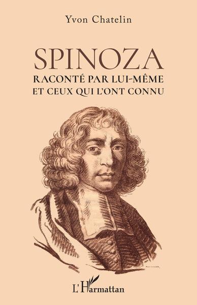 Spinoza, Raconté par lui-même et ceux qui l'ont connu (9782343240305-front-cover)