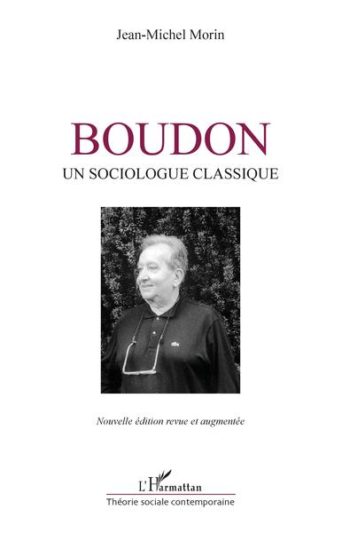 Boudon, Un sociologue classique (9782343202075-front-cover)