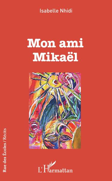 Mon ami Mikaël (9782343209647-front-cover)
