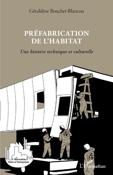 Préfabrication de l'habitat, Une histoire technique et culturelle (9782343208053-front-cover)