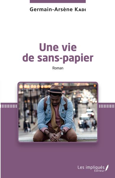 Une vie de sans-papier. Roman (9782343211893-front-cover)
