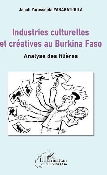 Industries culturelles et créatives au Burkina Faso, Analyse des filières (9782343215822-front-cover)