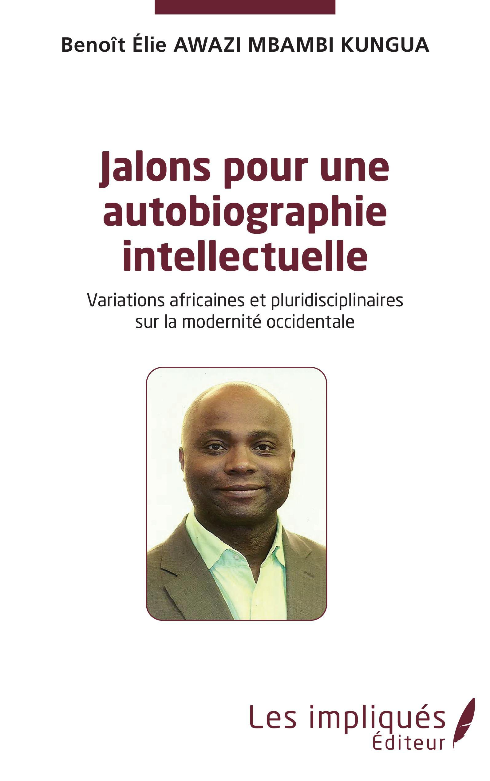 Jalons pour une autobiographie intelectuelle, Variations africaines et pluridisciplinaires sur la modernité occidentale (9782343249179-front-cover)