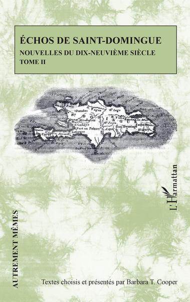 Echos de Saint-Domingue Tome II, Nouvelles du dix-neuvième siècle (9782343202396-front-cover)