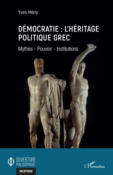 Démocratie : l'héritage politique grec, Mythes - Pouvoir - Institutions (9782343228235-front-cover)