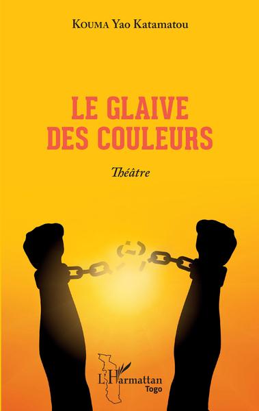 Le glaive des couleurs. Théâtre (9782343232218-front-cover)