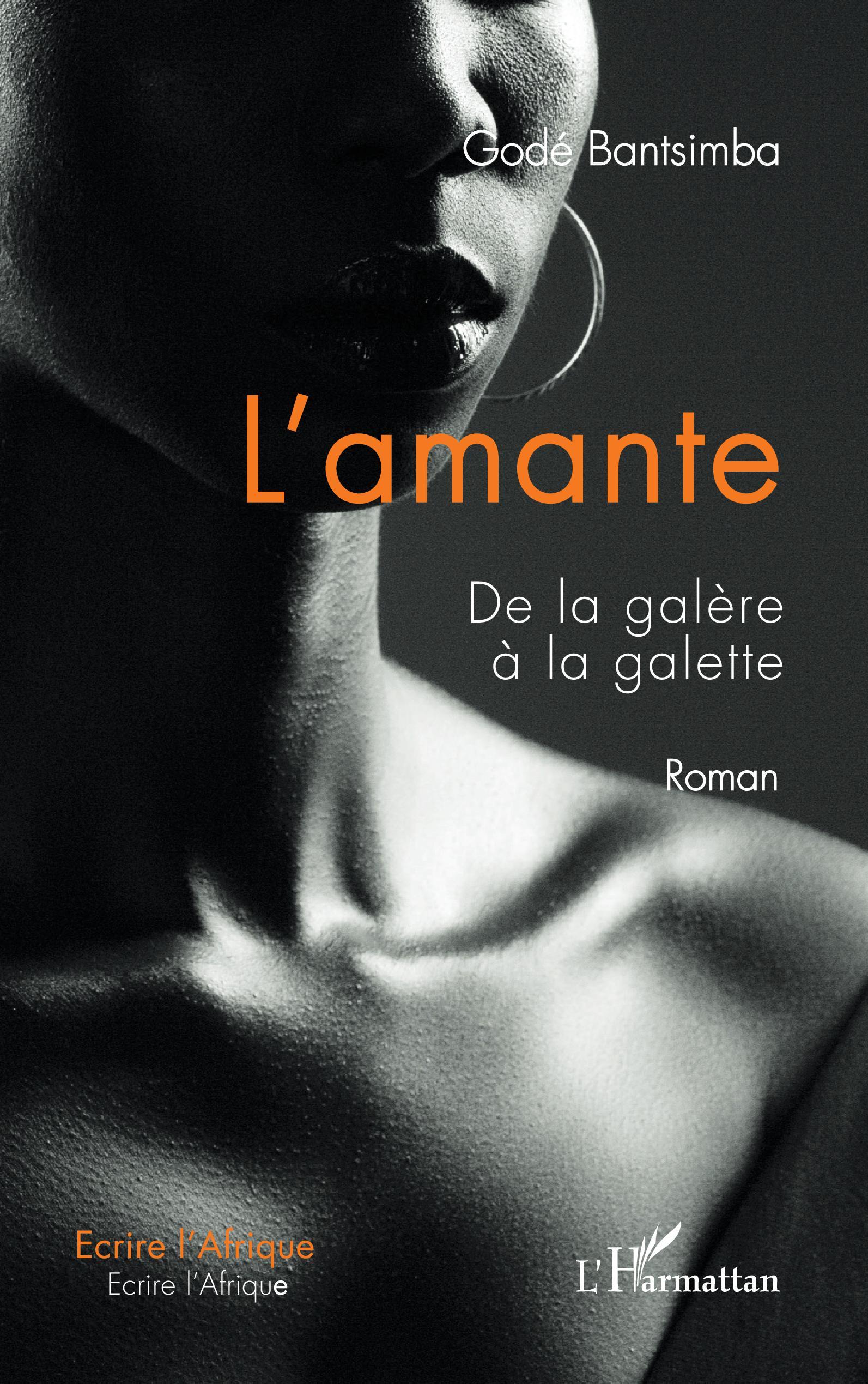 L'amante. De la galère à la galette. Roman (9782343225913-front-cover)