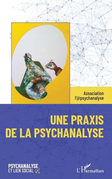 Une praxis de la psychanalyse (9782343254166-front-cover)