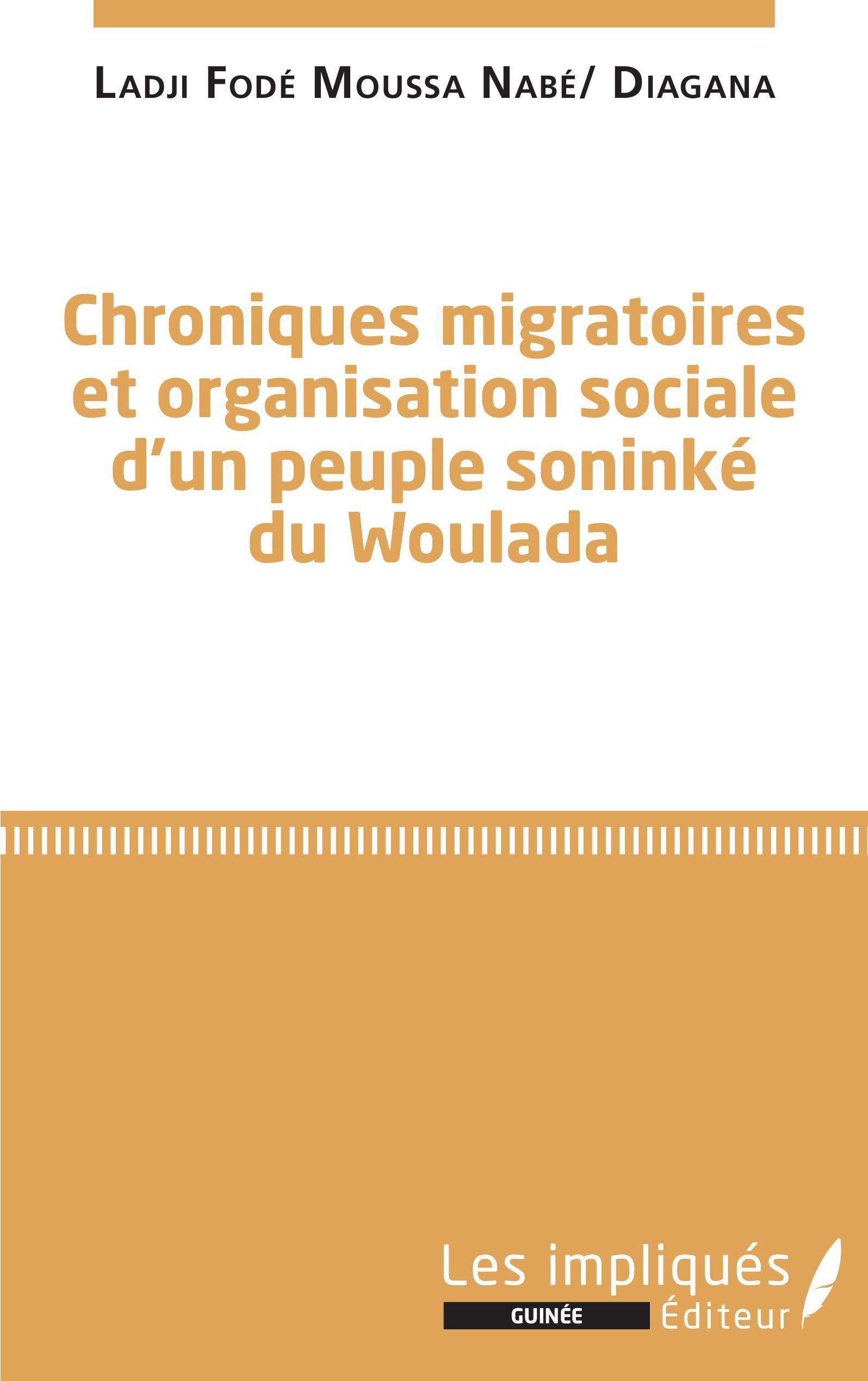 Chroniques migratoires et organisation sociale d'un peuple soninké du Woulada (9782343247168-front-cover)