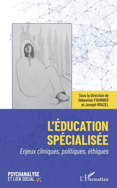 L'éducation spécialisée, Enjeux cliniques, politiques, éthiques (9782343217109-front-cover)