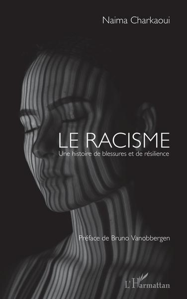 Le racisme, Une histoire de blessures et de résilience (9782343244860-front-cover)
