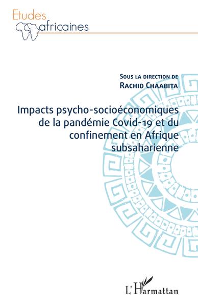 Impacts psycho-socioéconomiques de la pandémie Covid-19 et du confinement en Afrique subsaharienne (9782343242477-front-cover)
