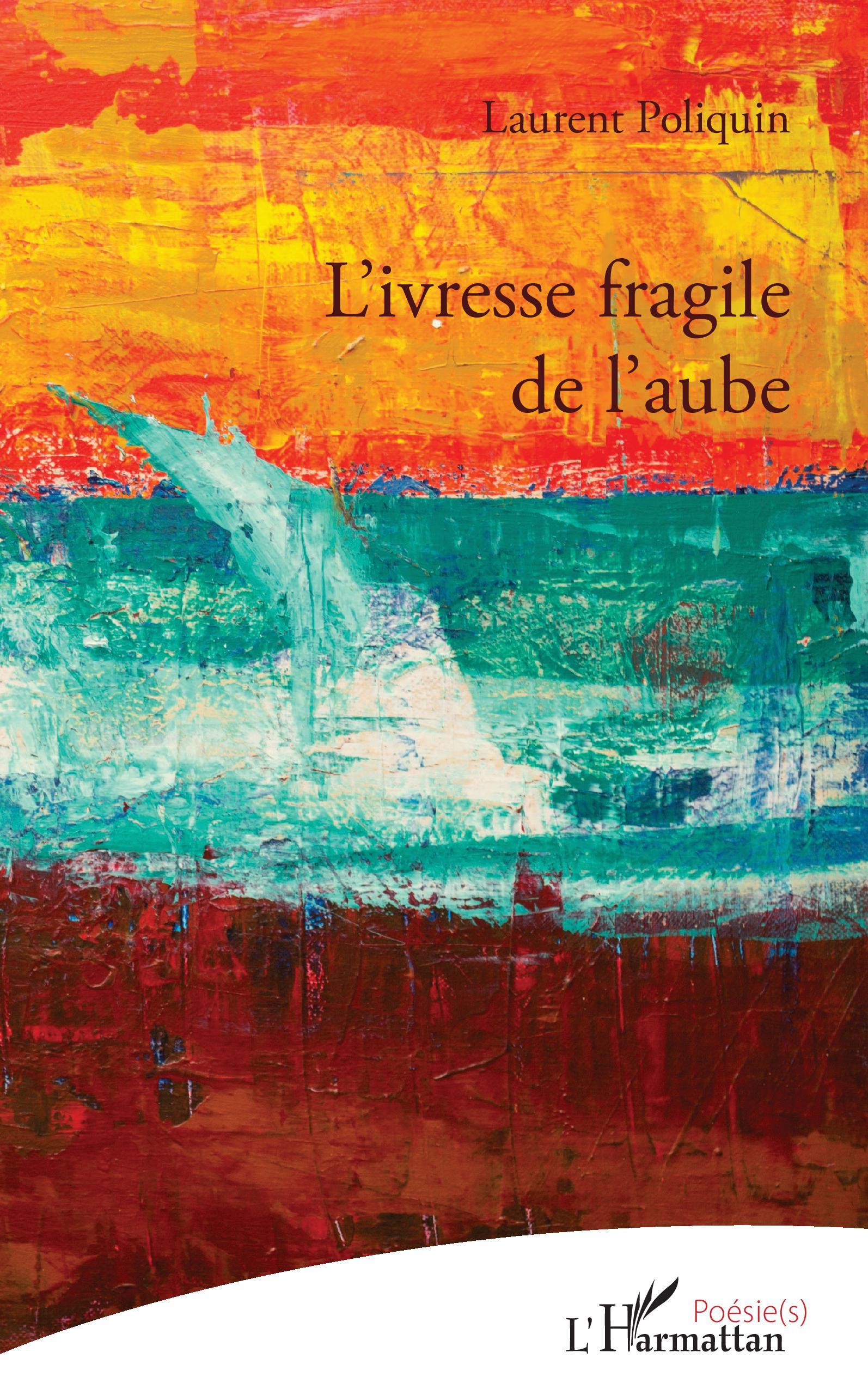 L'ivresse fragile de l'aube (9782343227955-front-cover)