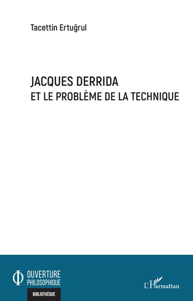Jacques Derrida et le problème de la technique (9782343219752-front-cover)