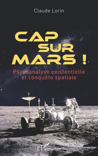 Cap sur Mars !, Psychanalyse existentielle et conquête spatiale (9782343244082-front-cover)