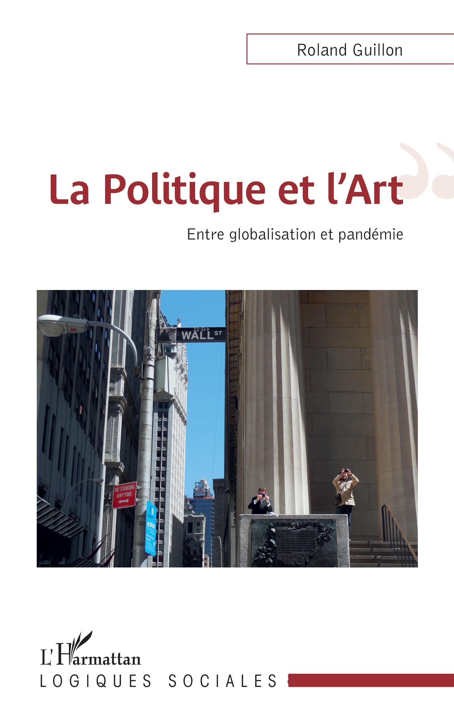 La Politique et l'Art, Entre globalisation et pandémie (9782343215716-front-cover)