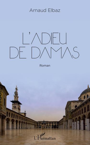 L'adieu de Damas (9782343257082-front-cover)