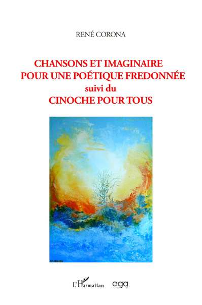 Chansons et imaginaire pour une poétique fredonnée, suivi du Cinoche pour tous (9782343239286-front-cover)