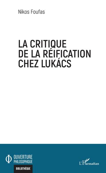 La critique de la réification chez Lukacs (9782343208091-front-cover)