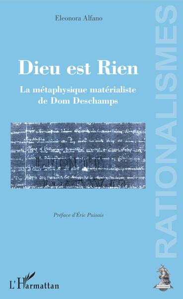 Dieu est Rien, La métaphysique matérialiste de Dom Deschamps (9782343207254-front-cover)