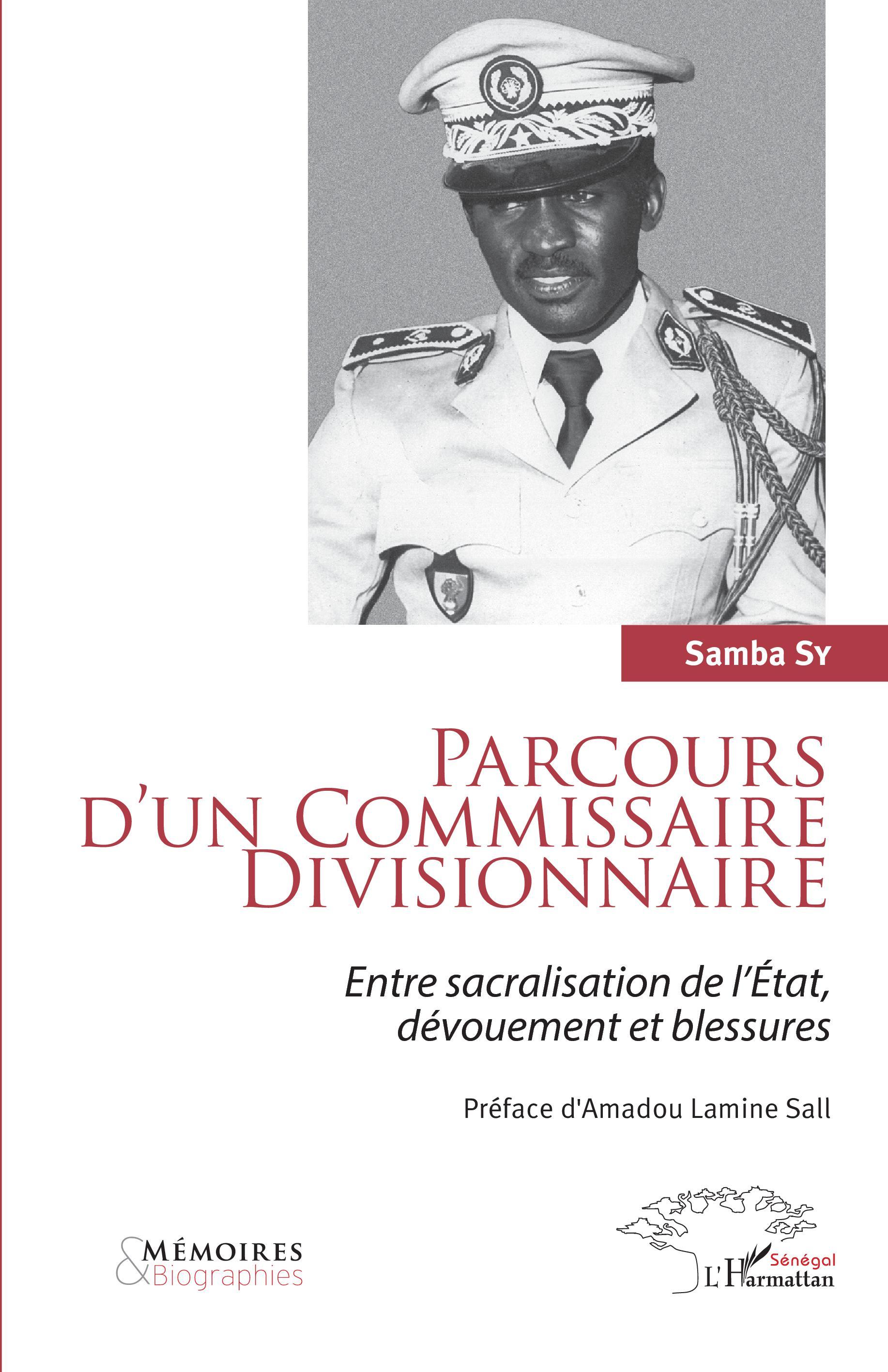 Parcours d'un Commissaire Divisionnaire, Entre sacralisation de l'État, dévouement et blessures (9782343237541-front-cover)