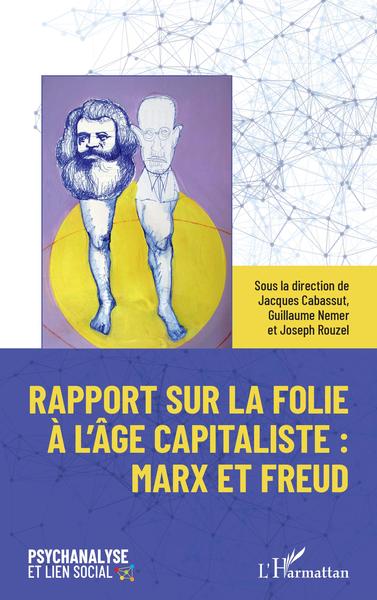 Rapport sur la folie à l'âge capitaliste : Marx et Freud (9782343253268-front-cover)
