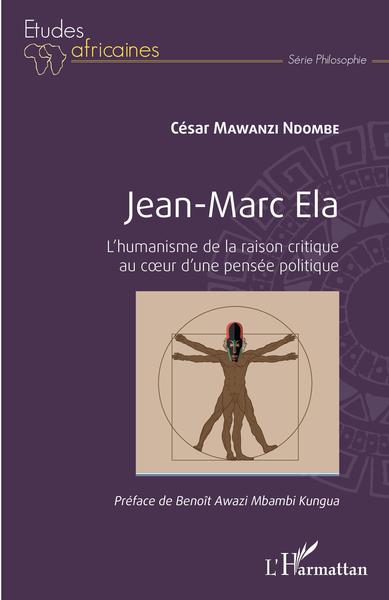 Jean-Marc Ela, L'humanisme de la raison critique au coeur d'une pensée politique (9782343233765-front-cover)