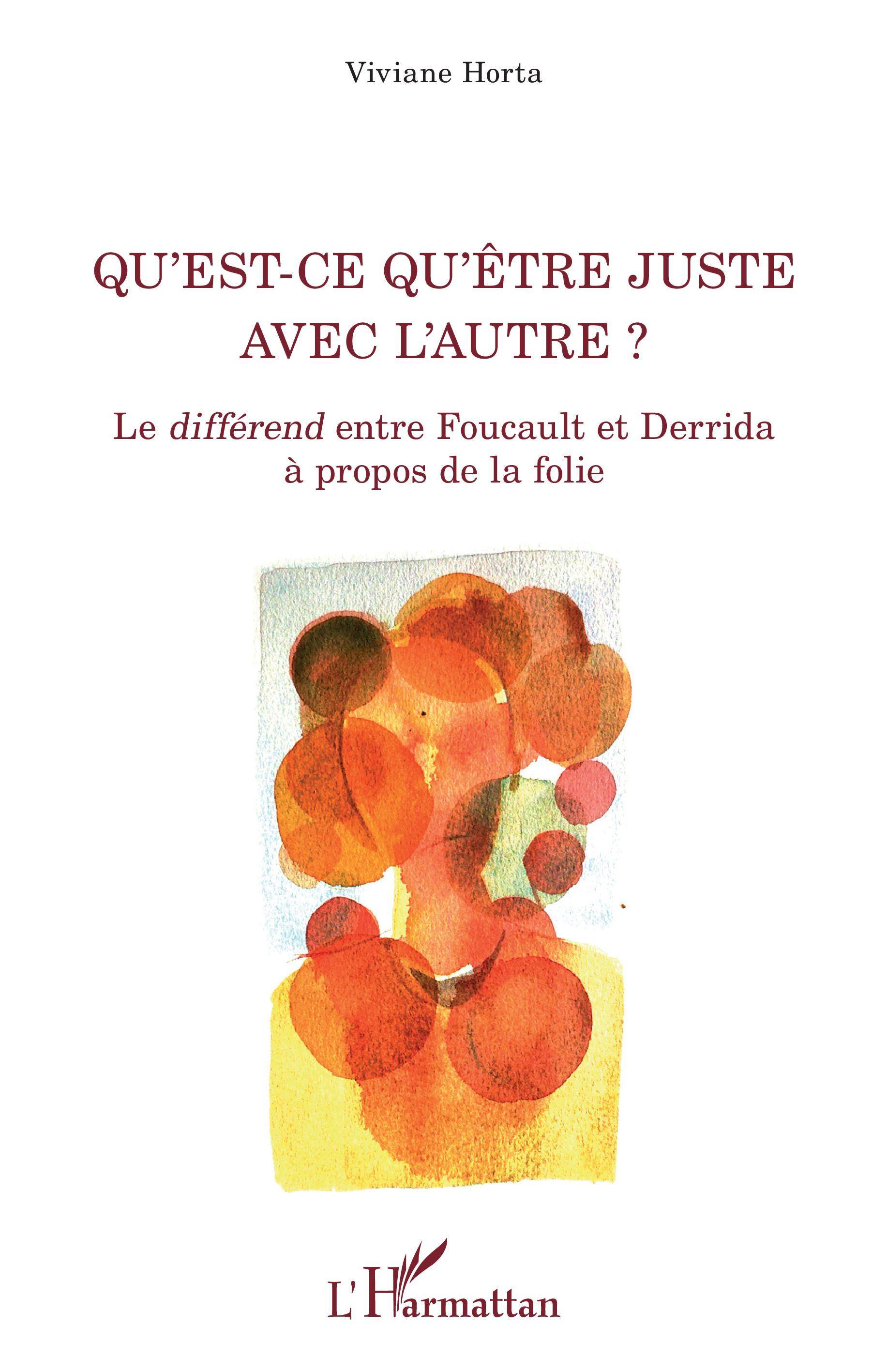 Qu'est-ce qu'être juste avec l'autre ?, Le différend entre Foucault et Derrida à propos de la folie (9782343225555-front-cover)