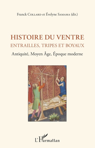 Histoire du ventre, Entrailles, tripes et boyaux - Antiquité, Moyen Âge, Epoque moderne (9782343246864-front-cover)
