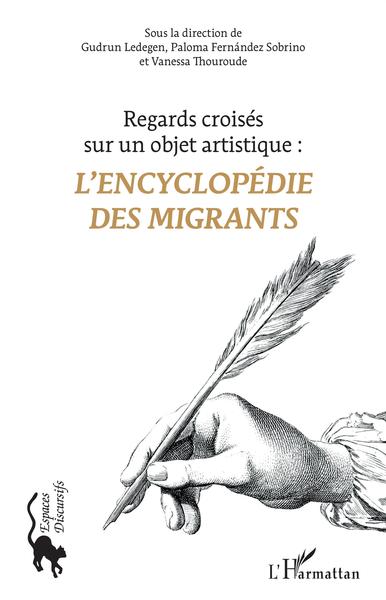 L'Encyclopédie des migrants, Regards croisés sur un objet artistique (9782343249636-front-cover)