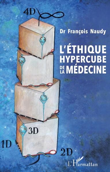 L'éthique hypercube de la médecine (9782343207223-front-cover)
