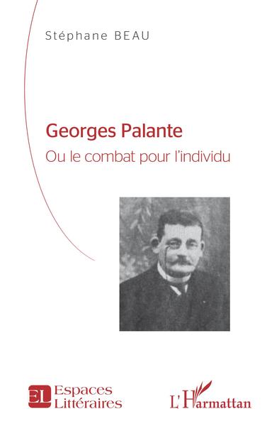 Georges Palante, Ou le combat pour l'individu - Etude biographique (9782343239064-front-cover)